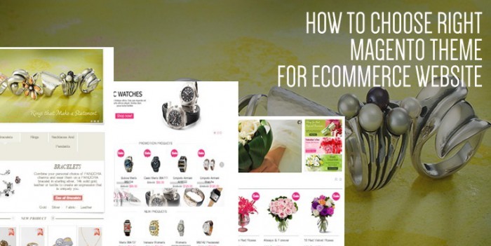 How to Choose Right Magento Theme for Your Ecommerce Website