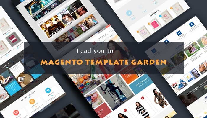 Lead you to Magento Template Garden (part 1)