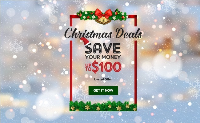 CHRISTMAS DEALS - SAVE your MONEY up to $100