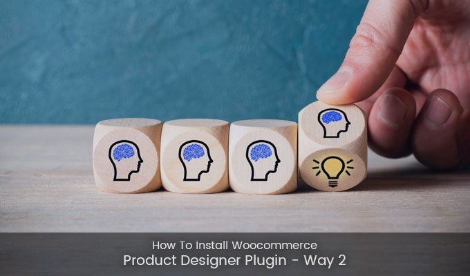 How to install Woocommerce product designer plugin - way 2?