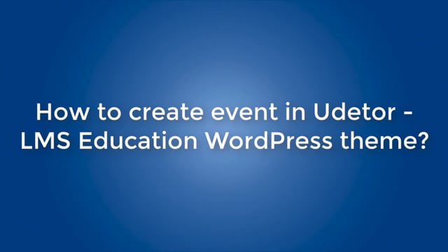 How to create event in Udetor - LMS Education WordPress theme?