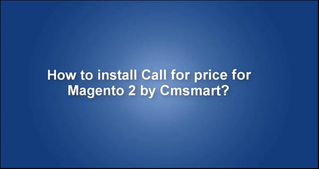 How to install Call for price extension for Magento 2 by Cmsmart?
