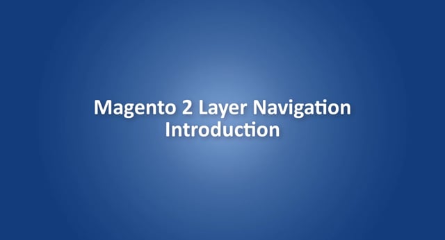 Introduction video of Magento 2 layered navigation extension