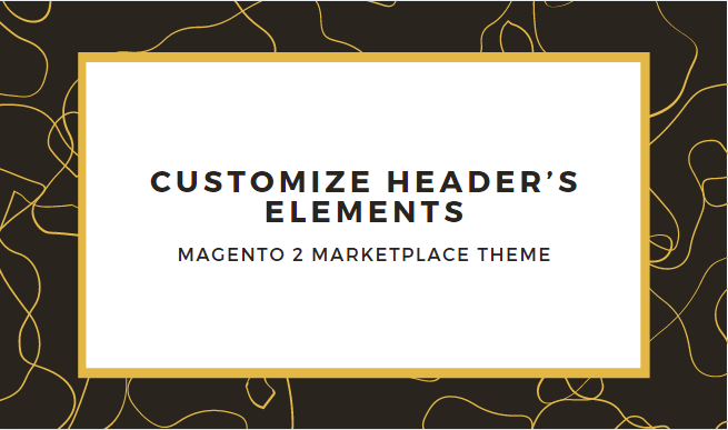 How to customize header in Magento Multi Vendor Marketplace theme by the class (Part 1)?