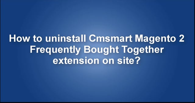 How to uninstall Cmsmart Magento 2 Frequently Bought Together extension on site?
