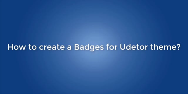 How to Create a Badges for Udetor theme?