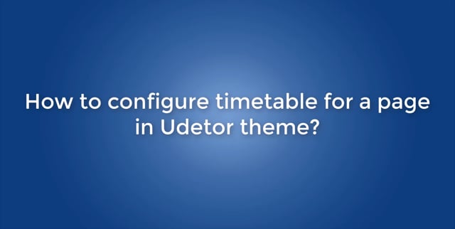 How to Configure timetable for a page in Udetor theme?