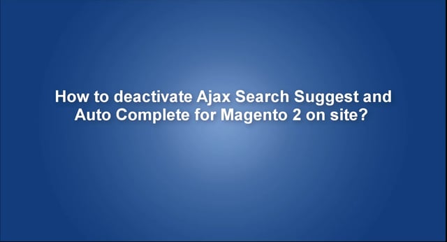 How to deactivate Ajax Search Suggest and Auto Complete for Magento 2 on site?