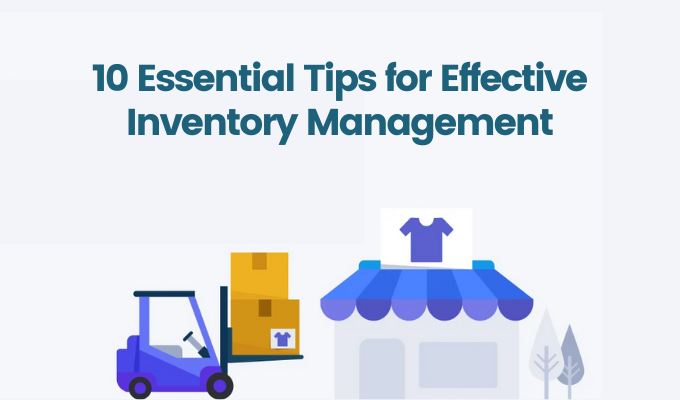 10 Essential Tips for Effective Inventory Management