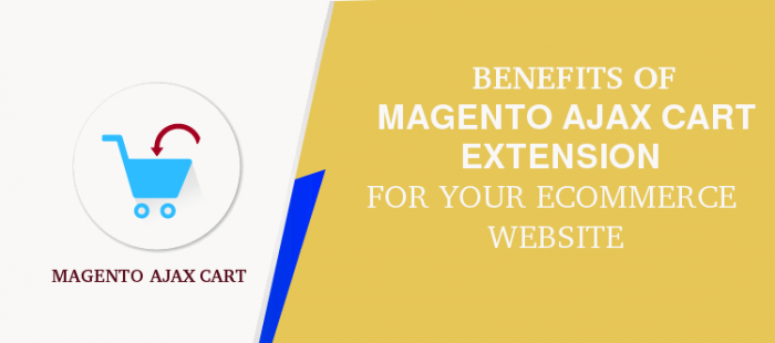 Benefits Of Using Magento AJAX Shopping Cart Extension