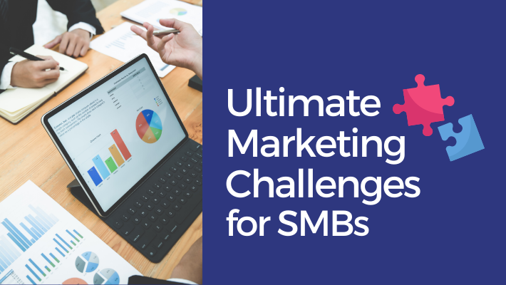 Ultimate Marketing Challenges for Small and Medium Businesses