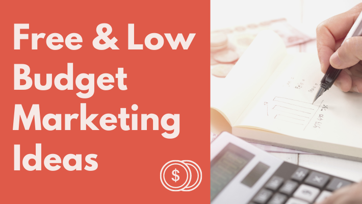 Free & Low-Budget Marketing Ideas for SMBs