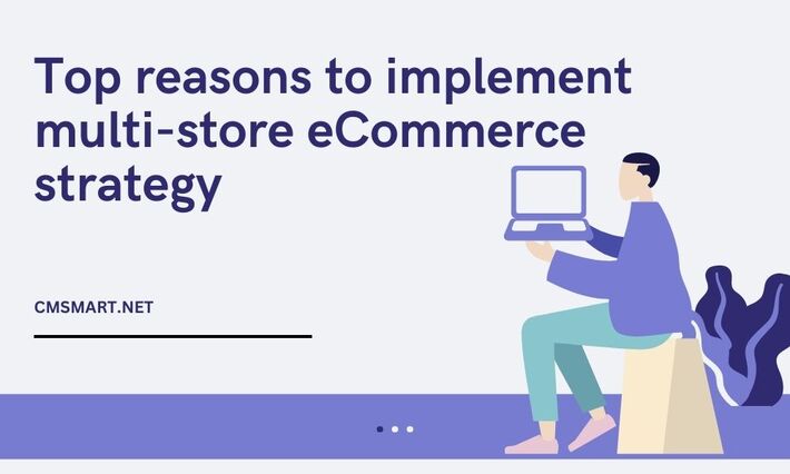 Top-reasons-to-implement-multi-store-eCommerce-strategy