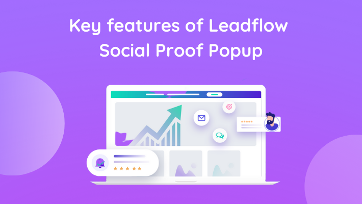 Key features of Leadflow Social Proof Popup