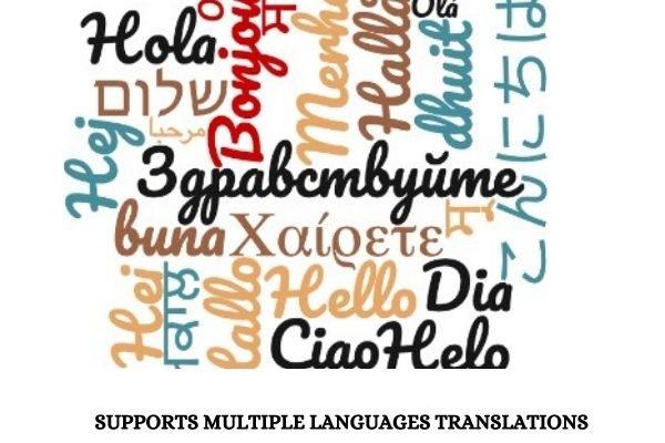 Supports multiple languages translations.